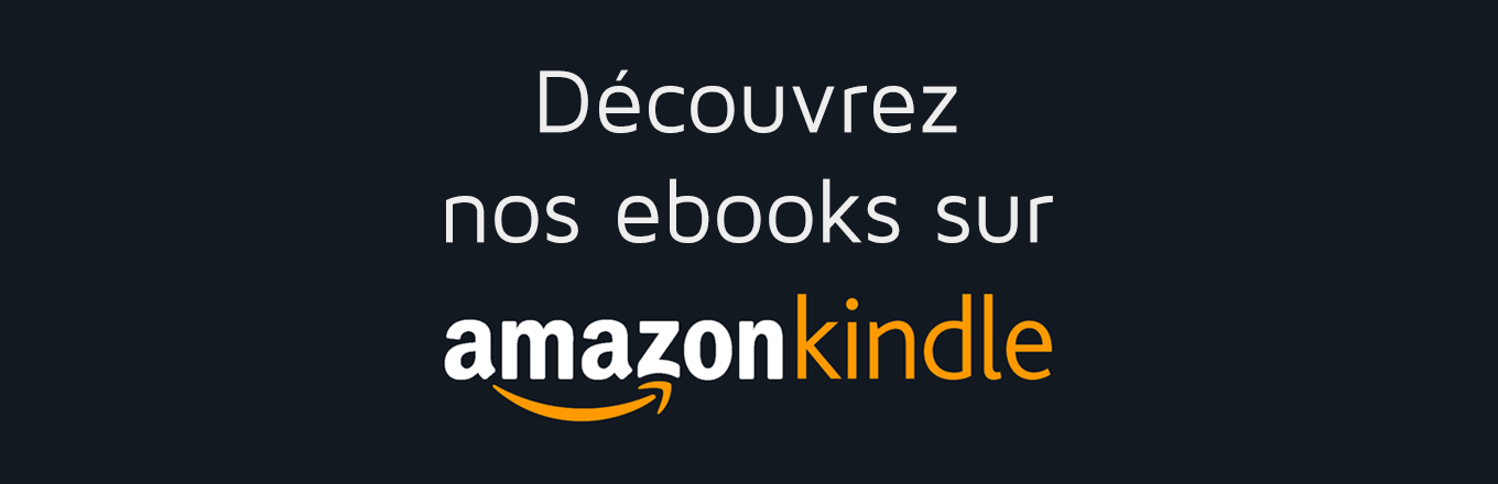 Découvrez nos ebooks sur Amazon Kindle