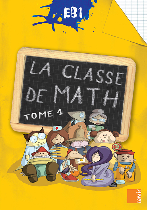Samir Éditeur - La classe de math - Livre-cahier EB1 tome 1