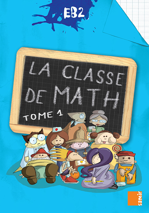 Samir Éditeur - La classe de math - Livre-cahier EB2 tome 1